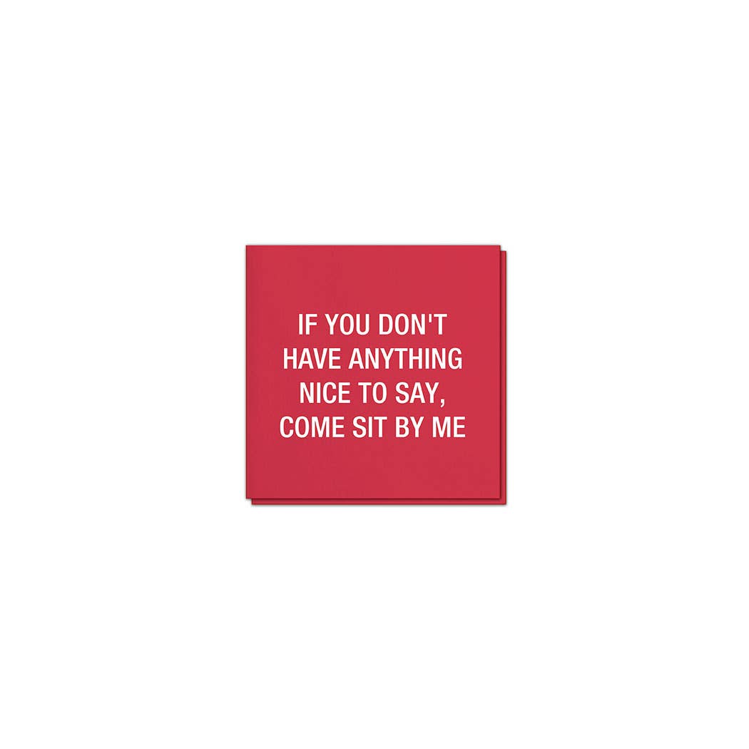 If you don't have anything nice to say Napkins
