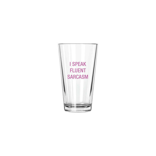 I speak fluent sarcasm Pint Glass