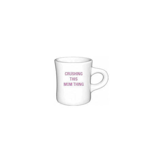 Crushing This Mom Thing Diner Mug