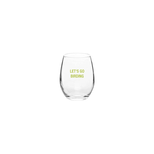 Let's go birding. Wine Glass