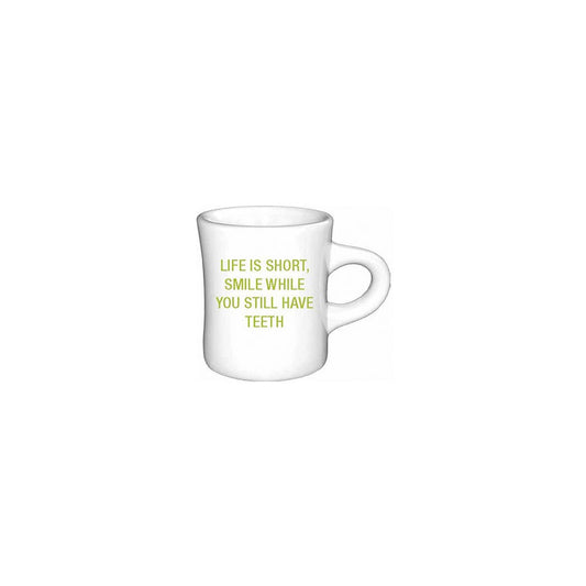 Life is short, smile while you still have teeth. Diner Mug