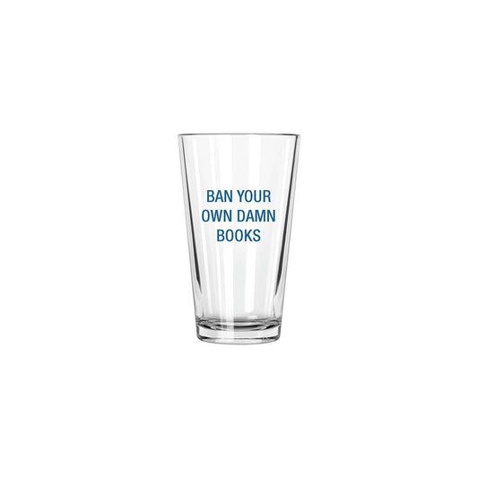 Ban your own damn books. Pint Glass