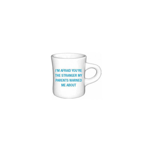 You're the stranger my parents warned me about Diner Mug