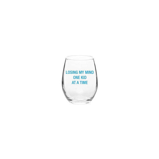 Losing my mind one kid at a time. Wine Glass