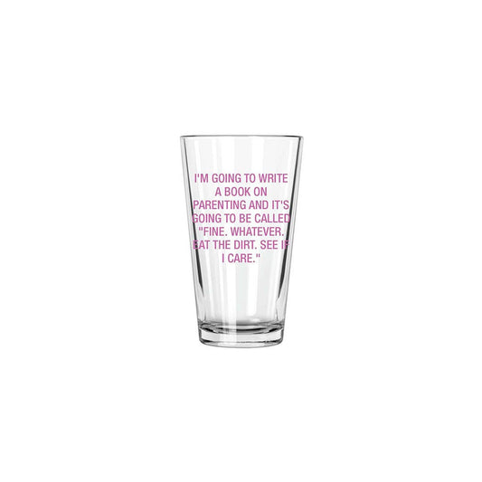 I'm going to write a book on parenting Pint Glass