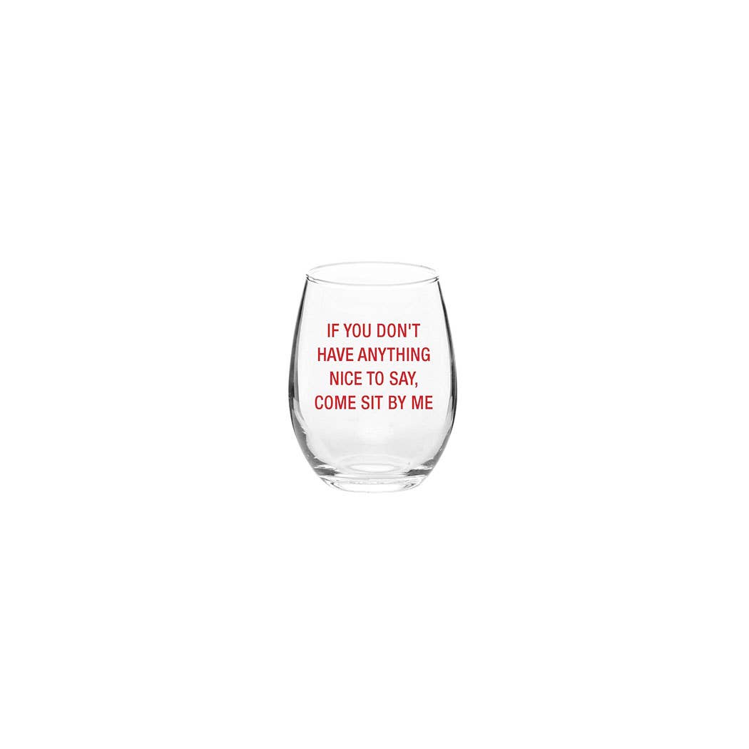 If you don't have anything nice to say Wine Glass