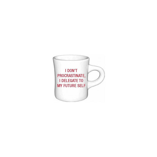 I don't procrastinate Diner Mug