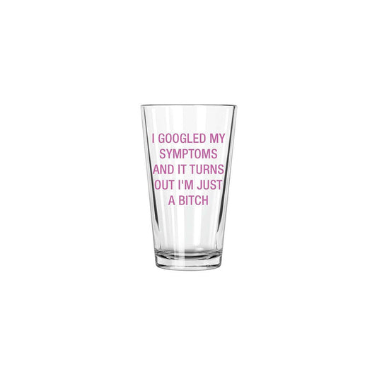 I Googled my symptoms Pint Glass