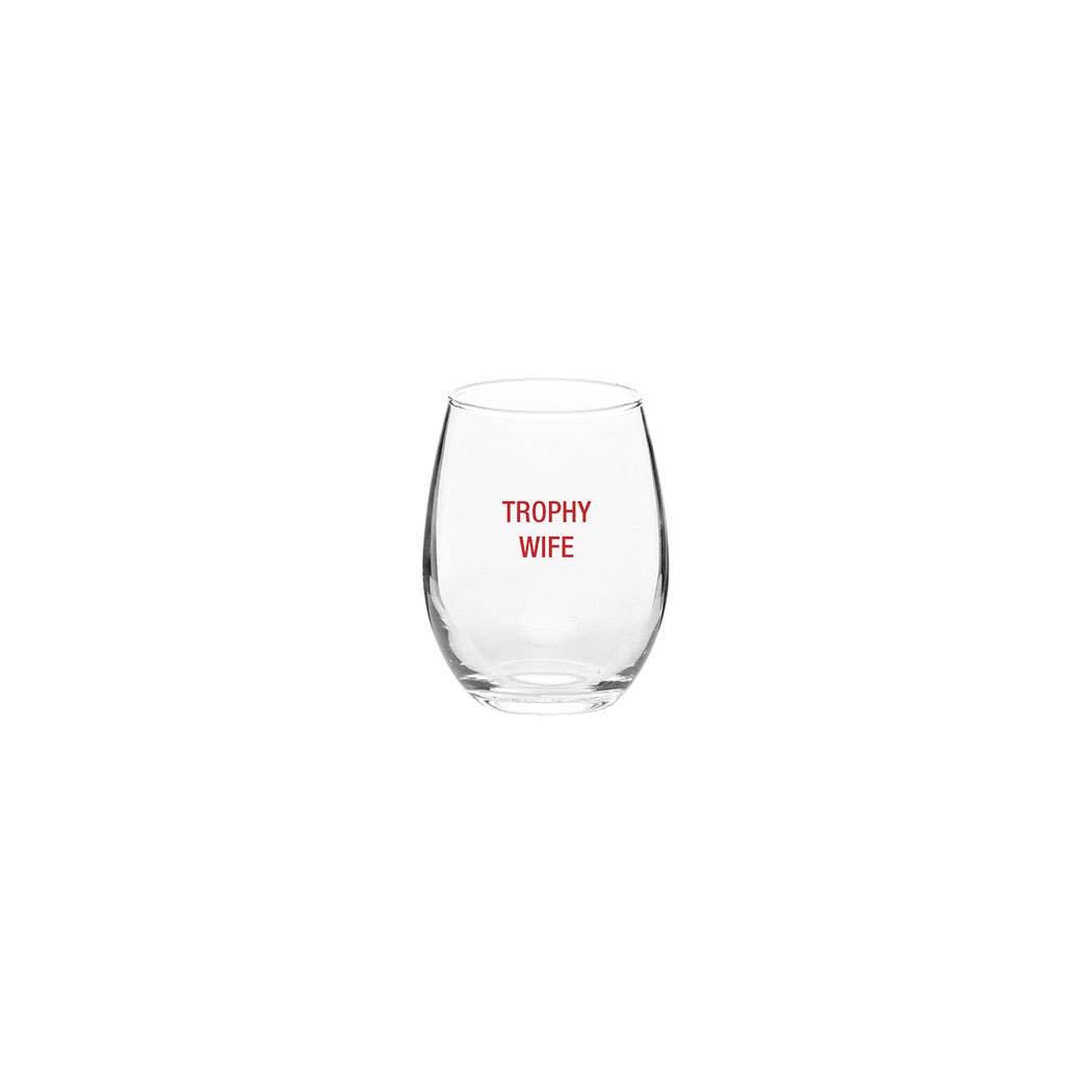 Trophy Wife Wine Glass