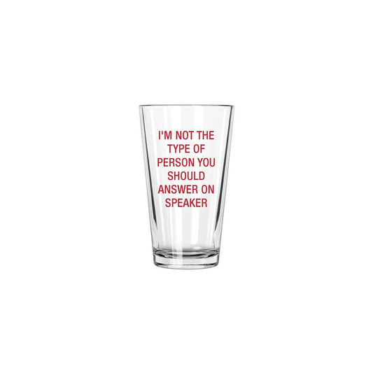 I'm not the type of person Pint Glass