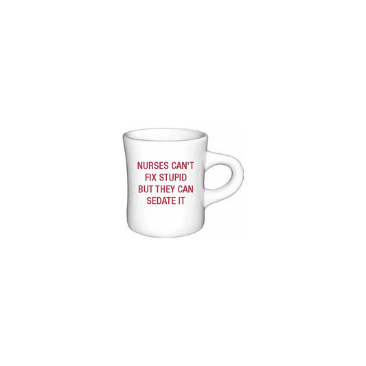 Nurses can't fix stupid but they can sedate it Diner Mug