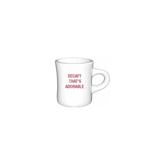 Decaf?  That's adorable. Diner Mug