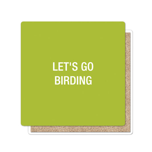 Let's go birding. Coaster
