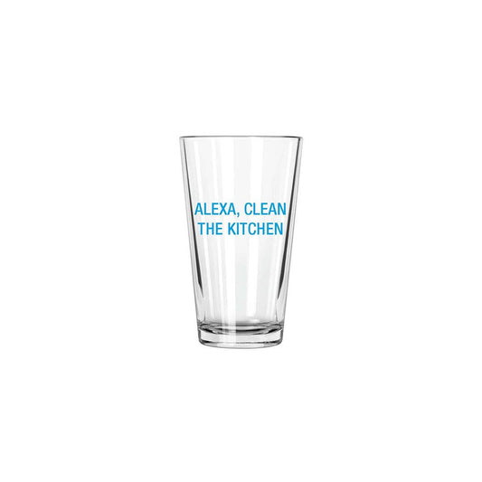 Alexa, clean the kitchen. Pint Glass