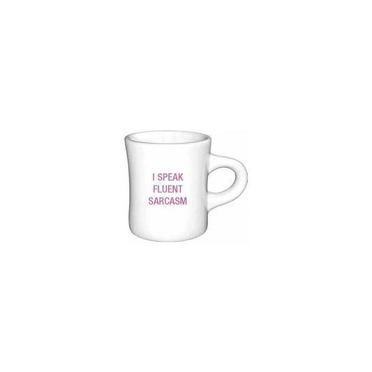 I speak fluent sarcasm Diner Mug