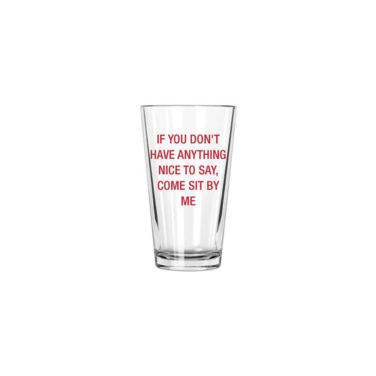 If you don't have anything nice to say Pint Glass