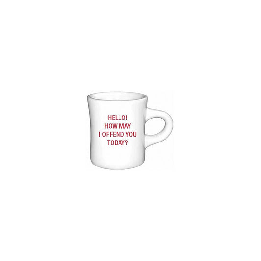 Hello! How May I Offend You Today? Diner Mug