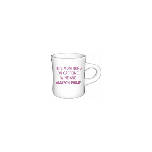 This mom runs on caffeine, wine and Amazon Prime Diner Mug