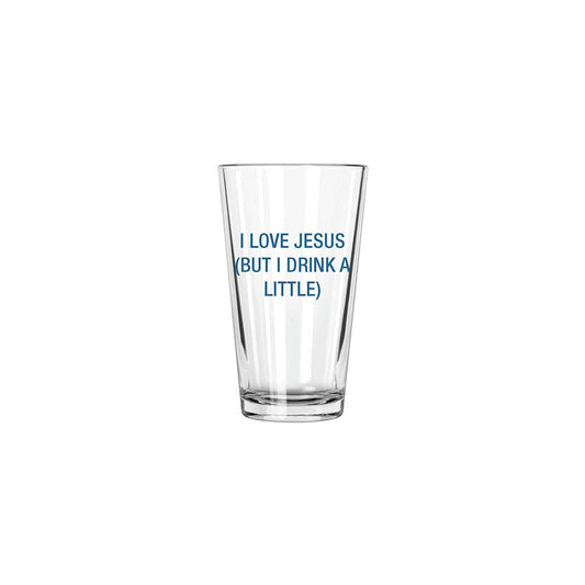 I Love Jesus (but I drink a little) Pint Glass