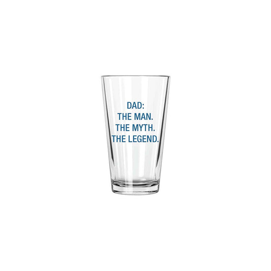 Dad: The Man. The Myth. The Legend. Pint Glass